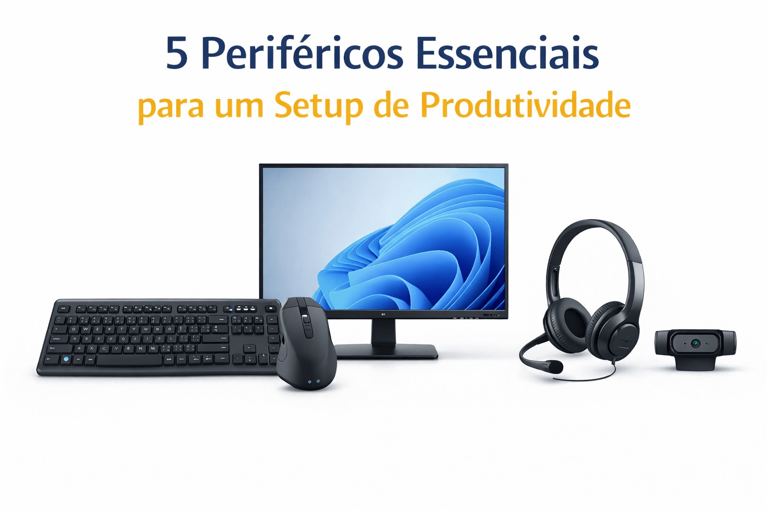 5 periféricos essenciais para um setup de produtividade